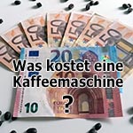 Was kostet eine Kaffeemaschine